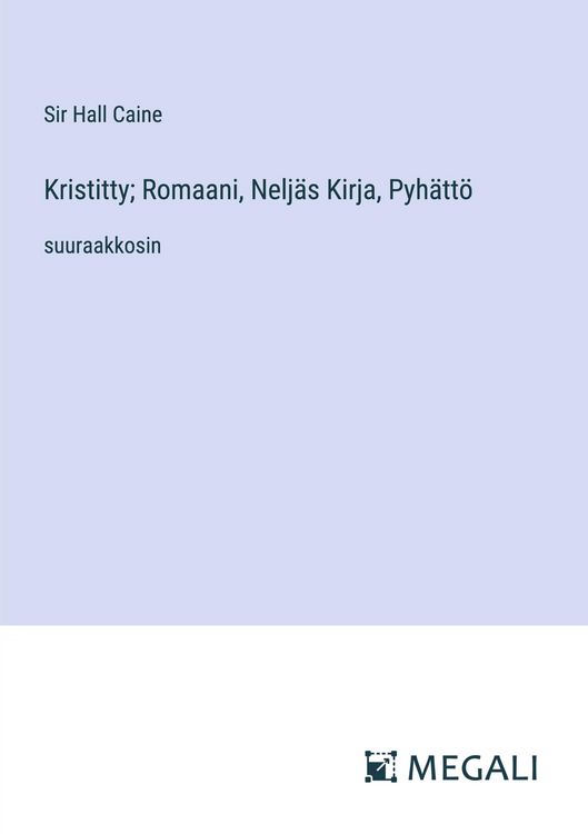Produktbild: Kristitty; Romaani, Nelj&auml;s Kirja, Pyh&auml;tt&ouml;