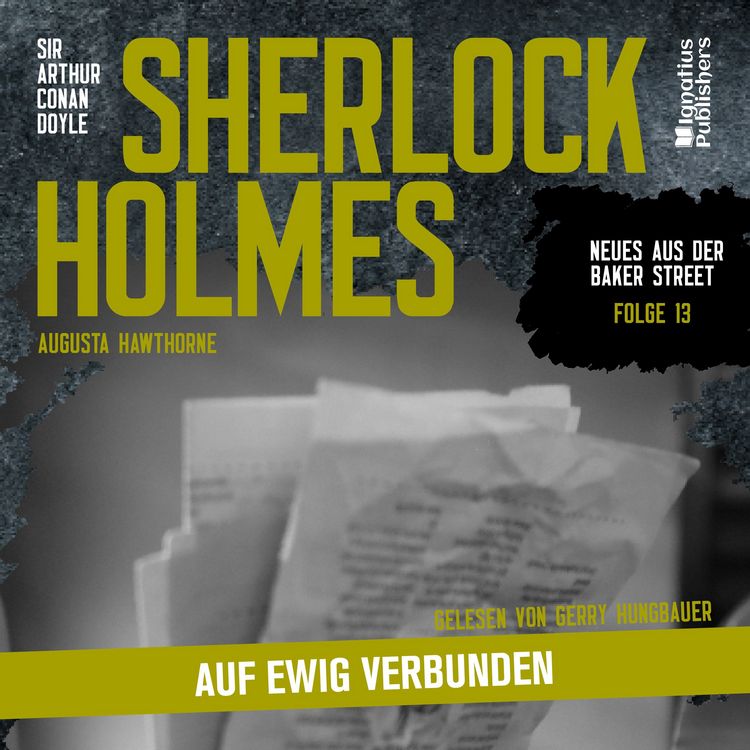 Produktbild: Sherlock Holmes: Auf ewig verbunden (Neues aus der Baker Street, Folge 13)