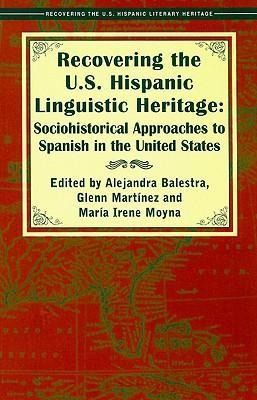 Produktbild: Recovering the U.S. Hispanic Linguistic Heritage: Sociohistorical Approaches to Spanish in the United States