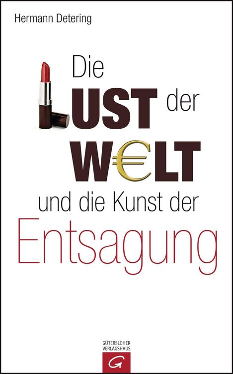 Produktbild: Die Lust der Welt und die Kunst der Entsagung