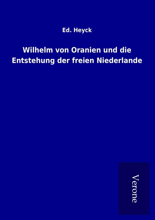 Produktbild: Wilhelm von Oranien und die Entstehung der freien Niederlande