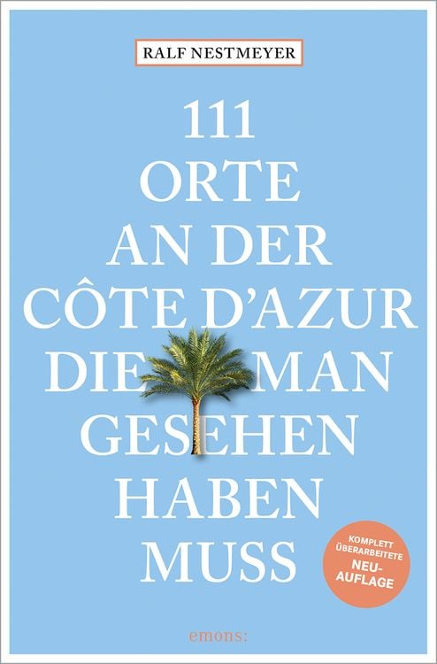 Bild vom Artikel 111 Orte an der Côte d'Azur, die man gesehen haben muss vom Autor Ralf Nestmeyer