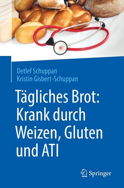 Produktbild: T&auml;gliches Brot: Krank durch Weizen, Gluten und ATI