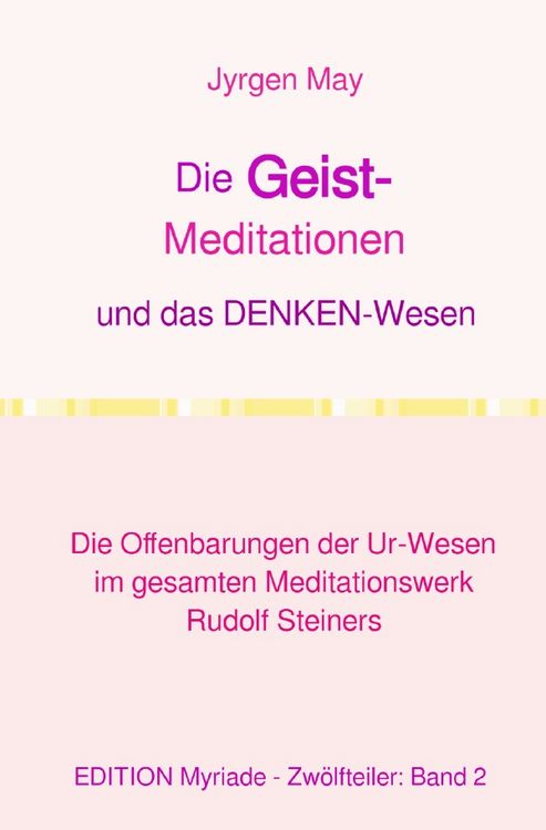 Produktbild: Die GEIST-Meditationen und das DENKEN-Wesen