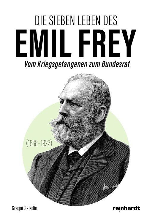 Produktbild: Die sieben Leben des Emil Frey (1838&mdash;1922)