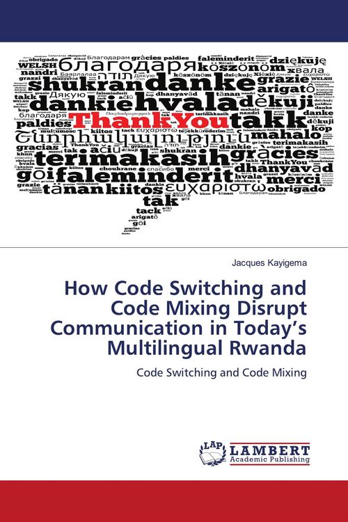 Produktbild: How Code Switching and Code Mixing Disrupt Communication in Today's Multilingual Rwanda