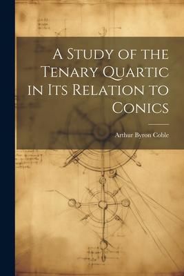 Produktbild: A Study of the Tenary Quartic in its Relation to Conics