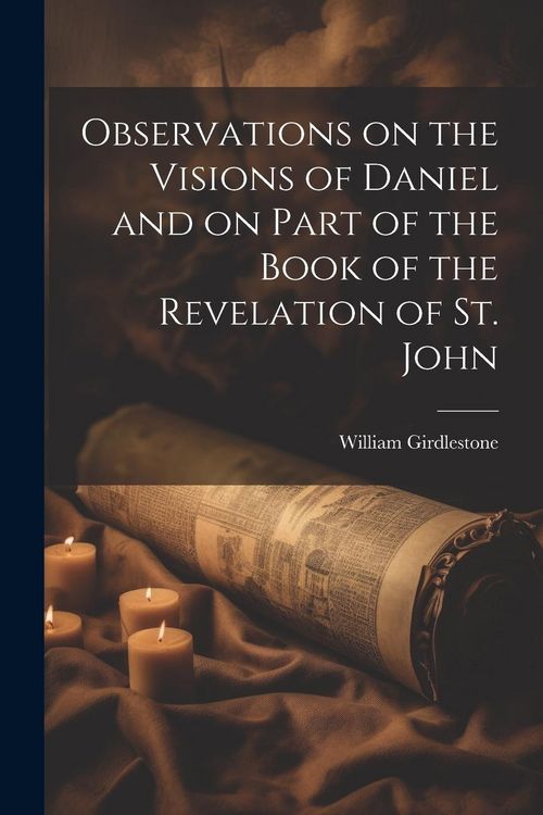 Produktbild: Observations on the Visions of Daniel and on Part of the Book of the Revelation of St. John