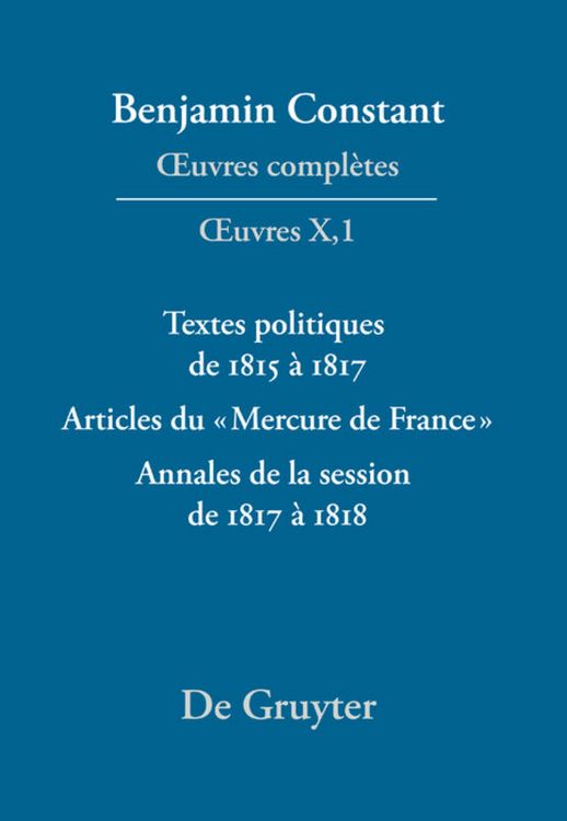 Produktbild: Textes politiques de 1815 &agrave; 1817 - Articles du &laquo;Mercure de France&raquo; - Annales de la session de 1817 &agrave; 1818