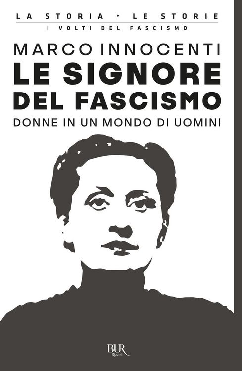 Produktbild: Le signore del fascismo. Donne in un mondo di uomini