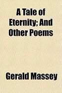 Produktbild: A Tale of Eternity; And Other Poems