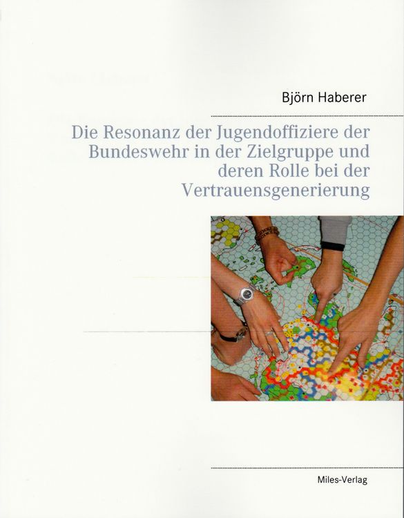 Produktbild: Die Resonanz der Jugendoffiziere der Bundeswehr in der Zielgruppe und deren Rolle bei der Vertrauensgenerierung