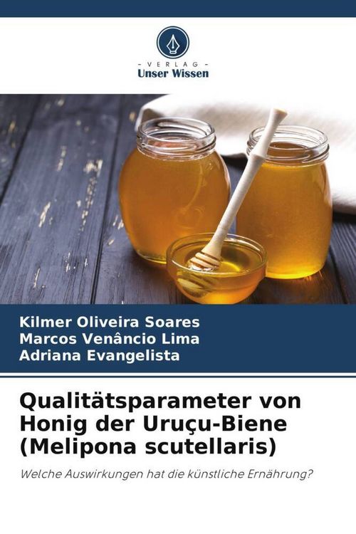 Produktbild: Qualit&auml;tsparameter von Honig der Uru&ccedil;u-Biene (Melipona scutellaris)