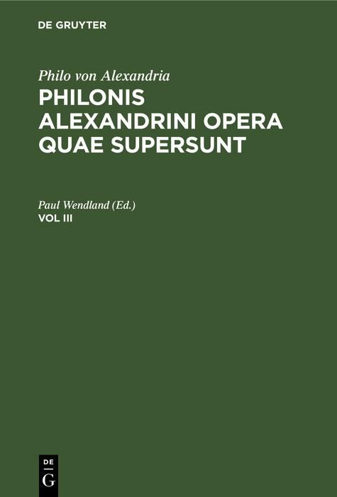 Produktbild: Philo von Alexandria : Philonis Alexandrini opera quae supersunt. Vol III