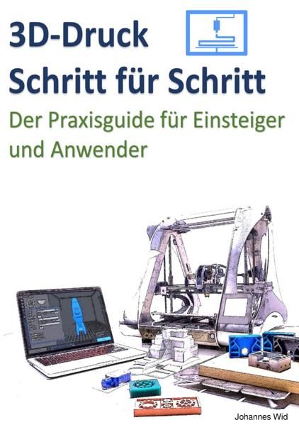 Produktbild: 3D-Druck Schritt f&uuml;r Schritt