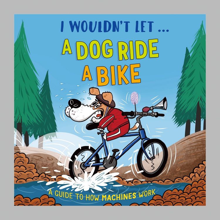 Produktbild: I Wouldn't Let a Dog Ride a Bike