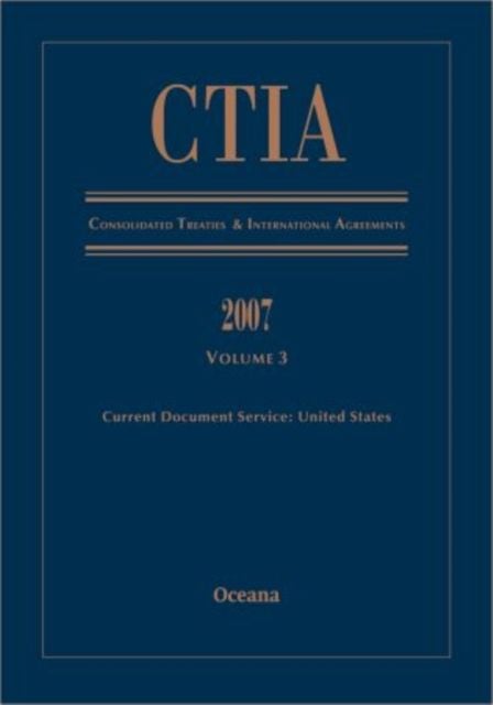 Produktbild: Ctia Consolidated Treaties and International Agreements 2007 Volume 3 Issued December 2008