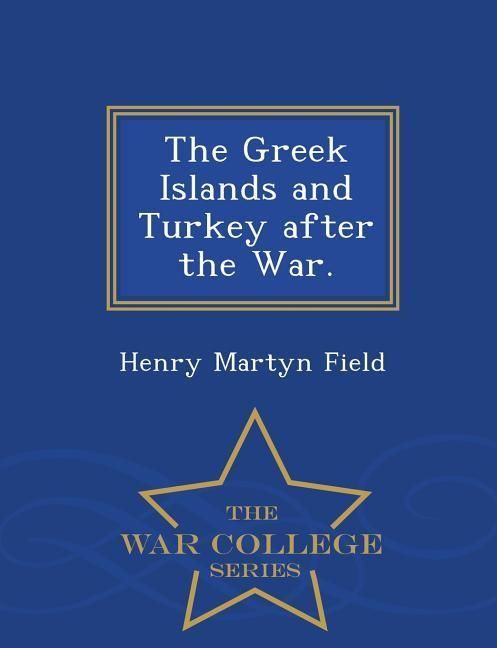 Produktbild: The Greek Islands and Turkey After the War. - War College Series