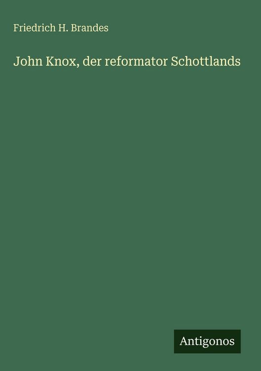 Produktbild: John Knox, der reformator Schottlands