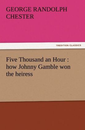 Produktbild: Five Thousand an Hour : how Johnny Gamble won the heiress