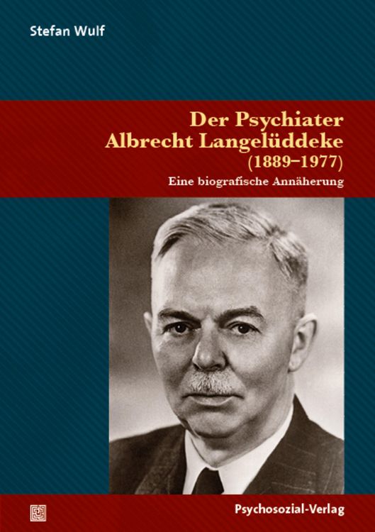 Produktbild: Der Psychiater Albrecht Langel&uuml;ddeke (1889-1977)