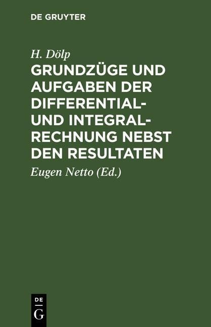 Produktbild: Grundz&uuml;ge und Aufgaben der Differential- und Integralrechnung nebst den Resultaten