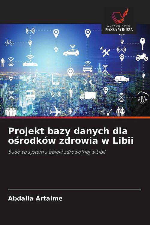 Produktbild: Projekt bazy danych dla o&iquest;rodk&oacute;w zdrowia w Libii
