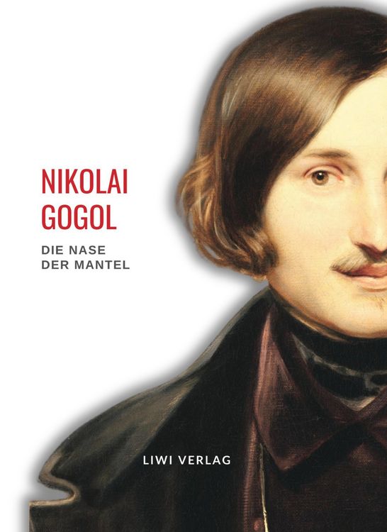Produktbild: Nikolai Gogol: Die Nase / Der Mantel. Vollst&auml;ndige Neuausgabe
