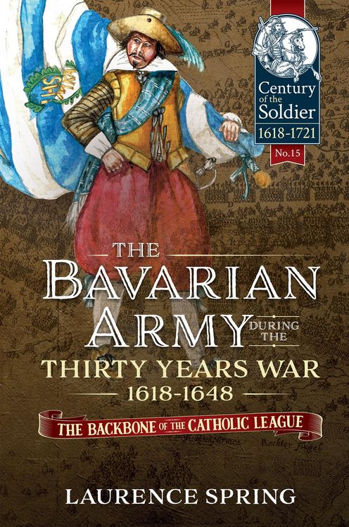 Produktbild: Bavarian Army During the Thirty Years War, 1618-1648