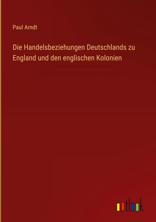 Produktbild: Die Handelsbeziehungen Deutschlands zu England und den englischen Kolonien