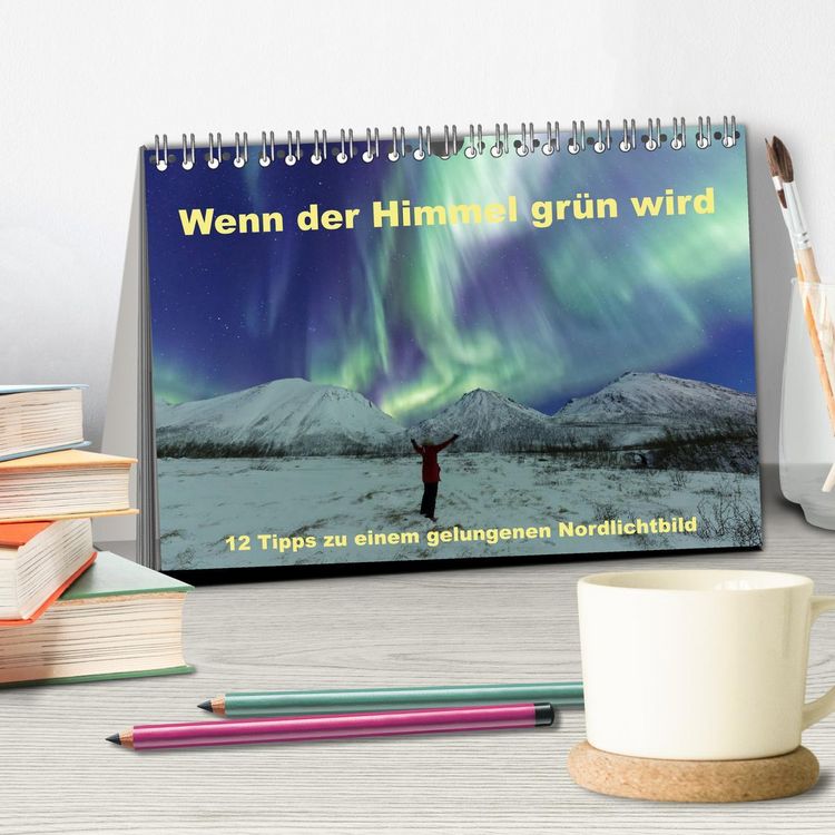Produktbild: Wenn der Himmel gr&uuml;n wird (Tischkalender 2026 DIN A5 quer), CALVENDO Monatskalender