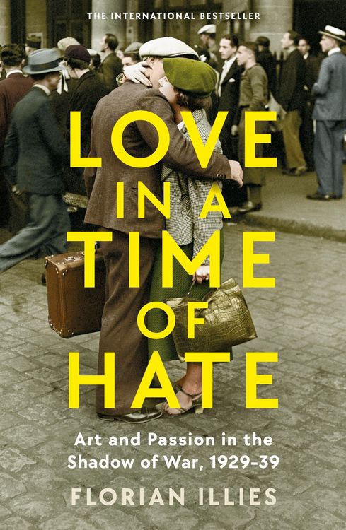 Produktbild: Illies, F: Love in a Time of Hate