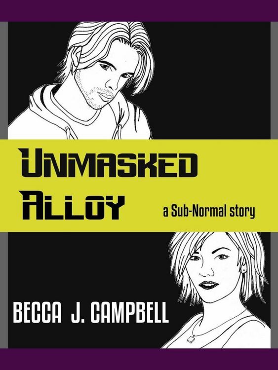 Produktbild: Unmasked Alloy (Sub-Normal, #2)