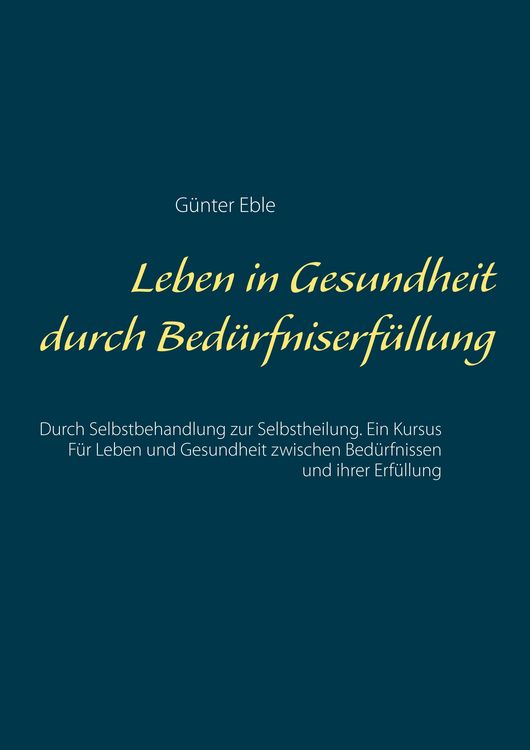 Produktbild: Leben in Gesundheit durch Bed&uuml;rfniserf&uuml;llung