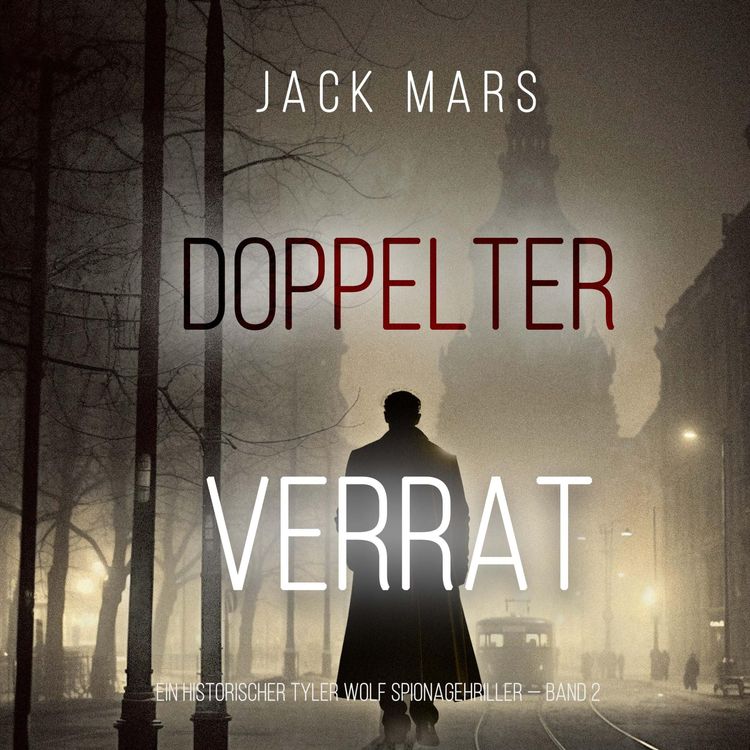 Produktbild: Doppelter Verrat (Ein historischer Tyler Wolf Spionagehriller &mdash; Band 2)