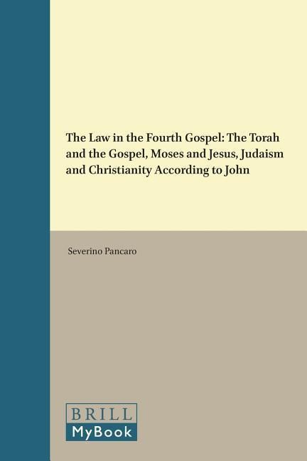 Bild vom Artikel The Law in the Fourth Gospel: The Torah and the Gospel, Moses and Jesus, Judaism and Christianity According to John vom Autor Pancaro