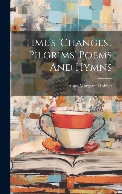 Produktbild: Time's 'changes', Pilgrims' Poems And Hymns