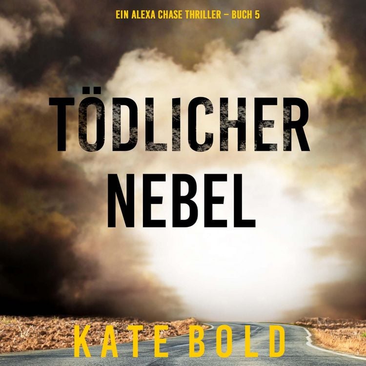 Produktbild: T&ouml;dlicher Nebel (Ein Alexa Chase Thriller &ndash; Buch 5)