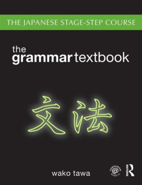 Produktbild: Tawa, W: Japanese Stage-Step Course: Grammar Textbook