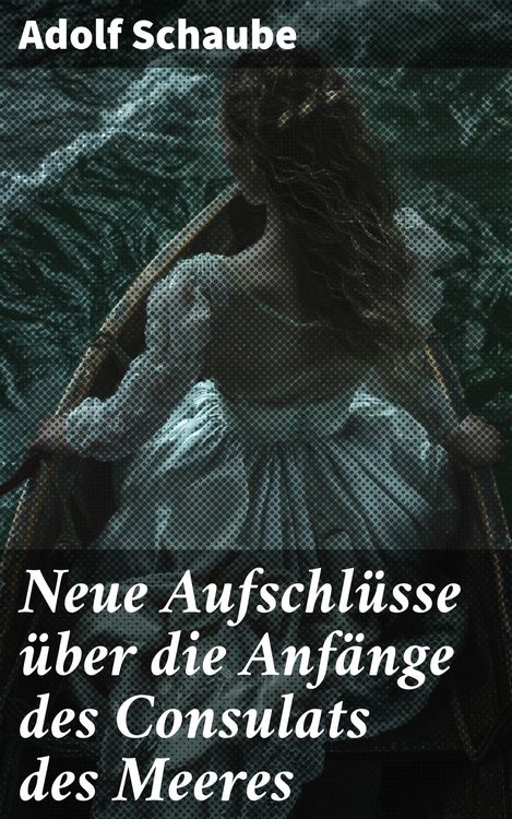 Produktbild: Neue Aufschl&uuml;sse &uuml;ber die Anf&auml;nge des Consulats des Meeres