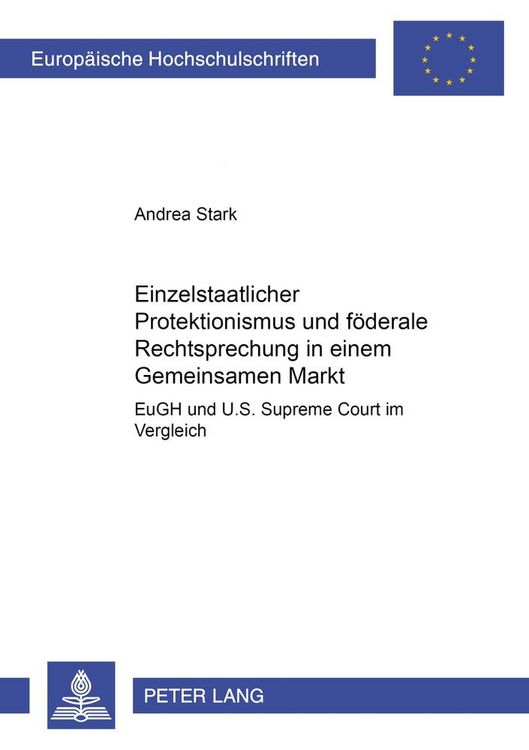 Produktbild: Einzelstaatlicher Protektionismus und f&ouml;derale Rechtsprechung in einem Gemeinsamen Markt