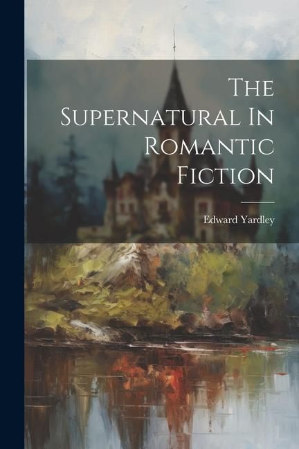 Produktbild: The Supernatural In Romantic Fiction