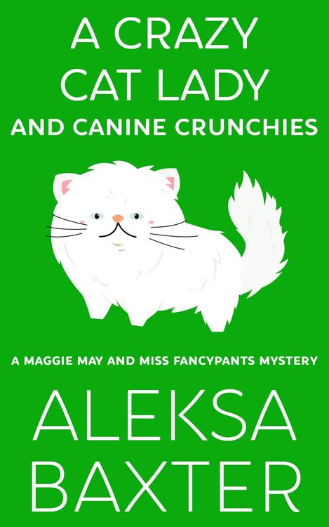 Produktbild: A Crazy Cat Lady and Canine Crunchies (A Maggie May and Miss Fancypants Mystery, #2)