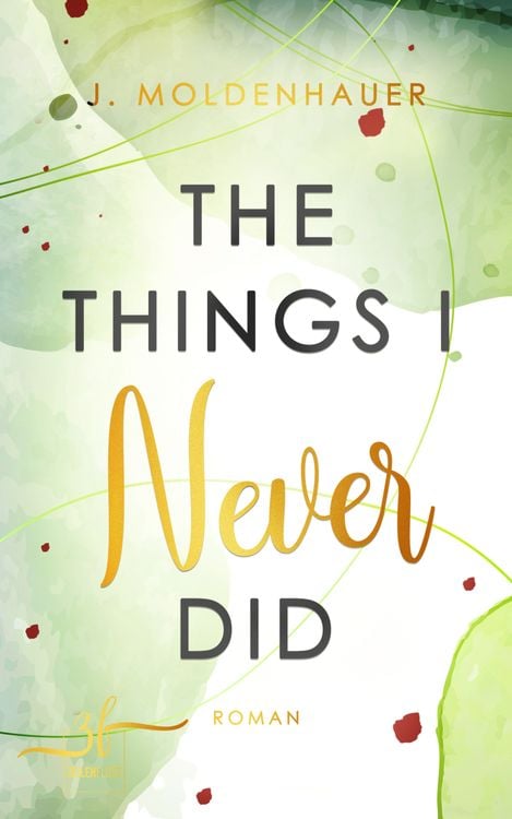 Bild vom Artikel The Things I Never Did vom Autor J. Moldenhauer