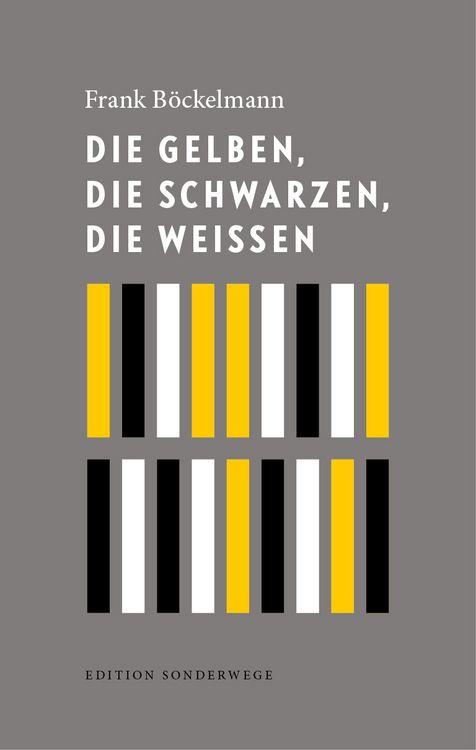 Produktbild: Die Gelben, die Schwarzen, die Wei&szlig;en