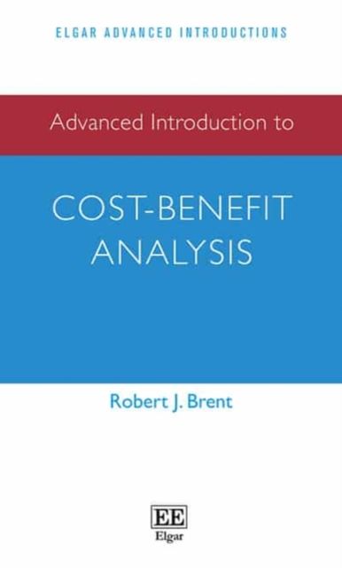 Produktbild: Brent, R:  Advanced Introduction to Cost-Benefit Analysis