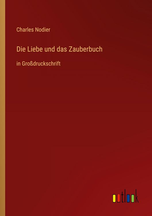 Produktbild: Die Liebe und das Zauberbuch
