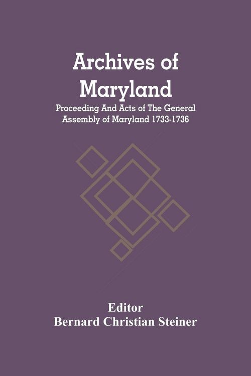 Produktbild: Archives Of Maryland; Proceeding And Acts Of The General Assembly Of Maryland 1733-1736