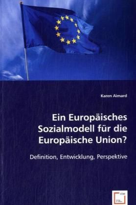 Produktbild: Aimard, K: Ein Europ&auml;isches Sozialmodell f&uuml;r die Europ&auml;ische