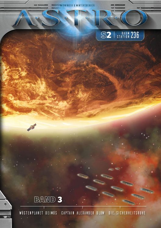 Produktbild: ASTRO S2 - Band 3: W&uuml;stenplanet Deimos, Captain Alexander Blum, Die Sicherheitsruhe